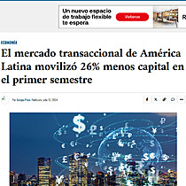 El mercado transaccional de Amrica Latina moviliz 26% menos capital en el primer semestre